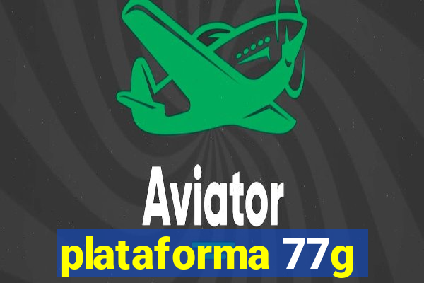 plataforma 77g